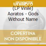 (LP Vinile) Aoratos - Gods Without Name lp vinile
