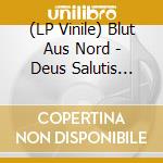 (LP Vinile) Blut Aus Nord - Deus Salutis Meae vinile