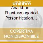 Anarkhon - Phantasmagorical Personification Of The Death Temple cd