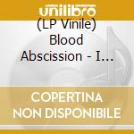 (LP Vinile) Blood Abscission - I (Coloured Vinyl) vinile