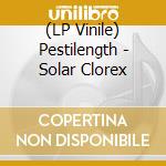 (LP Vinile) Pestilength - Solar Clorex lp vinile