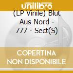 (LP Vinile) Blut Aus Nord - 777 - Sect(S) vinile
