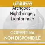 Archgoat - Nightbringer, Lightbringer cd