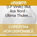 (LP Vinile) Blut Aus Nord - Ultima Thulee (Coloured Vinyl) vinile