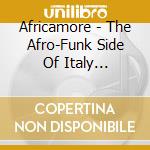 Africamore - The Afro-Funk Side Of Italy (1973-1978) / Various cd musicale
