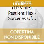 (LP Vinile) Pestilent Hex - Sorceries Of Sanguine & Shadow vinile
