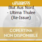 Blut Aus Nord - Ultima Thulee (Re-Issue) cd