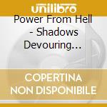 Power From Hell - Shadows Devouring Light cd