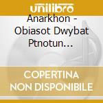 Anarkhon - Obiasot Dwybat Ptnotun (Ltd.Digi) cd musicale