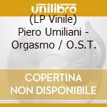 (LP Vinile) Piero Umiliani - Orgasmo / O.S.T. vinile