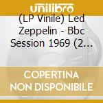 (LP Vinile) Led Zeppelin - Bbc Session 1969 (2 Lp) vinile