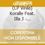 (LP Vinile) Koralle Feat. Illa J - New Levels / Chartreuse (7
