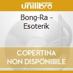 Bong-Ra - Esoterik cd