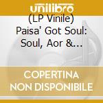 (LP Vinile) Paisa' Got Soul: Soul, Aor & Disco In Italy (1977-1986) / Various (2 Lp) vinile