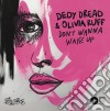 (LP Vinile) Dedy Dread & Olivia Ruff - Don't Wanna Wake Up (7') cd