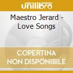 Maestro Jerard - Love Songs cd