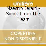 Maestro Jerard - Songs From The Heart cd