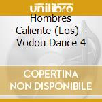 Hombres Caliente (Los) - Vodou Dance 4 cd