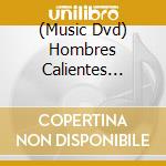 (Music Dvd) Hombres Calientes (Los) - Live At The House Of Blues cd