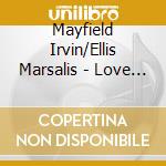 Mayfield Irvin/Ellis Marsalis - Love Songs Ballads+Standards cd