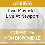 Irvin Mayfield - Live At Newport cd musicale di Irvin Mayfield