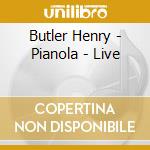 Butler Henry - Pianola - Live cd