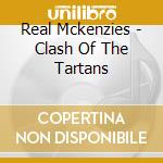 Real Mckenzies - Clash Of The Tartans cd