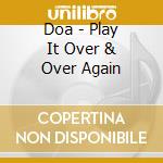 Doa - Play It Over & Over Again cd