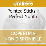 Pointed Sticks - Perfect Youth cd