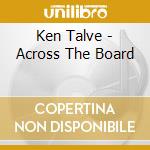 Ken Talve - Across The Board cd