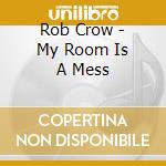 Rob Crow - My Room Is A Mess cd