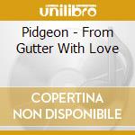 Pidgeon - From Gutter With Love