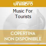 Music For Tourists cd