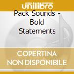 Pack Sounds - Bold Statements cd