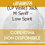 (LP Vinile) Jack M Senff - Low Spirit vinile