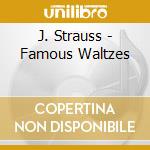 J. Strauss - Famous Waltzes cd