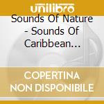 Sounds Of Nature - Sounds Of Caribbean Coastline cd