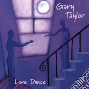 Gary Taylor - Love Dance cd musicale di Gary Taylor