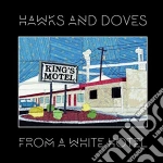 Hawks & Doves - From A White Hotel cd