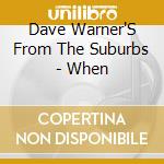 Dave Warner'S From The Suburbs - When cd