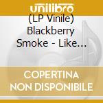(LP Vinile) Blackberry Smoke - Like An Arrow [2Lp] (Translucent Orange Colored Vinyl, Limited To 500, Indie-Retail Exclusive) lp vinile