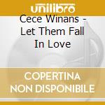 Cece Winans - Let Them Fall In Love cd