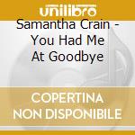 Samantha Crain - You Had Me At Goodbye cd musicale di Samantha Crain
