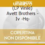 (LP Vinile) Avett Brothers - Iv -Hq- lp vinile di Avett Brothers