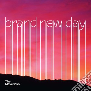 Mavericks (The) - Brand New Day cd musicale di Mavericks