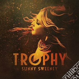 Sweeney Sunny - Trophy cd musicale di Sweeney Sunny