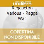 Reggaeton Various - Ragga War cd
