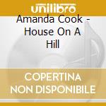 Amanda Cook - House On A Hill cd