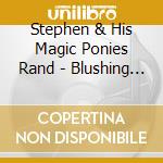 Stephen & His Magic Ponies Rand - Blushing Bachelor cd