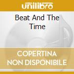 Beat And The Time cd